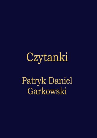 Czytanki Patryk Daniel Garkowski - okadka ebooka