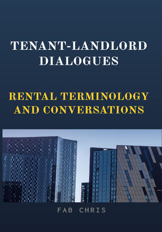 TENANT-LANDLORD DIALOGUES : Rental Terminology & Conversations FAB CHRIS - okadka ebooka