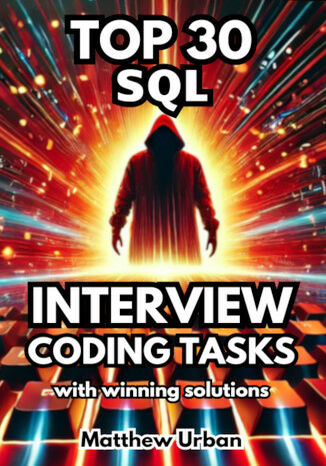 Okładka: Top 30 SQL Interview Coding Tasks with Winning Solutions
