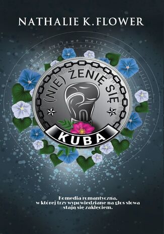 (Nie) żenię się. Kuba Nathalie K. Flower (Nie) żenię się. Kuba Nathalie K. Flower
