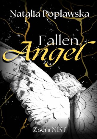 Fallen Angel Natalia Popławska Fallen Angel Natalia Popławska