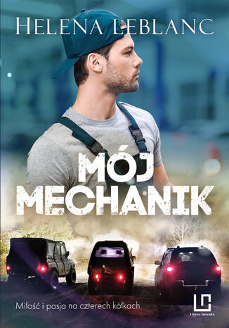 Mój mechanik Helena Leblanc Mój mechanik Helena Leblanc