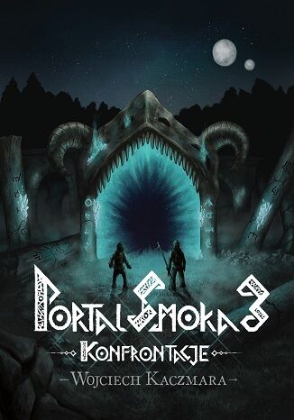 Portal Smoka 3. Konfrontacje Wojciech Kaczmara