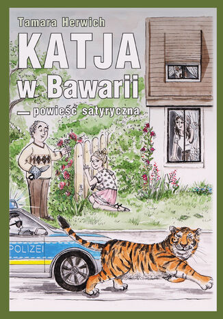 Katja w Bawarii. Powieść satyryczna Tamara Herwich Katja w Bawarii. Powieść satyryczna Tamara Herwich