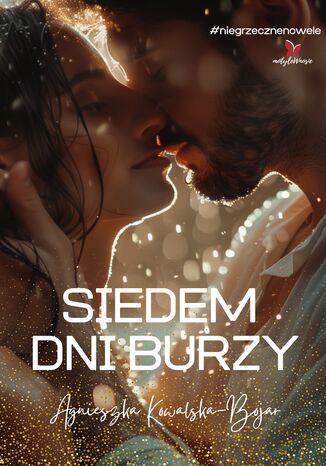 Siedem dni burzy Agnieszka Kowalska-Bojar Siedem dni burzy Agnieszka Kowalska-Bojar