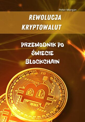 Okładka: Rewolucja Kryptowalut: Przewodnik po Świecie Blockchain