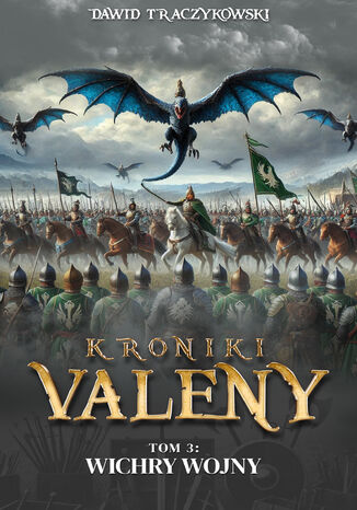 Kroniki Valeny Tom III Wichry Wojny Dawid Traczykowski