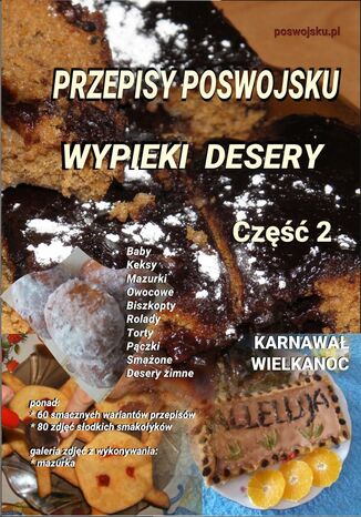 PRZEPISY POSWOJSKU WYPIEKI DESERY Część 2 Karnawał Wielkanoc