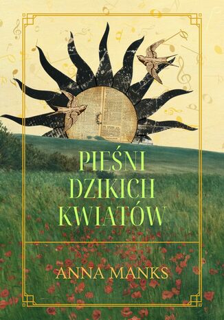 Pieśni Dzikich Kwiatów Anna Manks Pieśni Dzikich Kwiatów Anna Manks