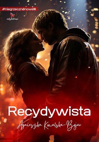 Recydywista Agnieszka Kowalska-Bojar Recydywista Agnieszka Kowalska-Bojar