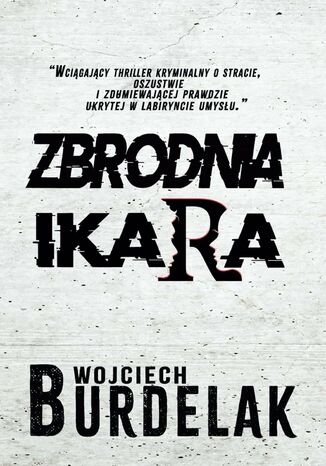 Zbrodnia Ikara Wojciech Burdelak