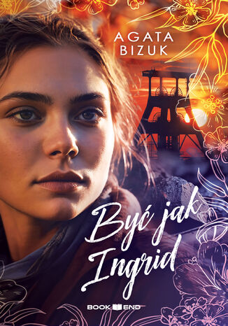 Być jak Ingrid Agata Bizuk Być jak Ingrid Agata Bizuk