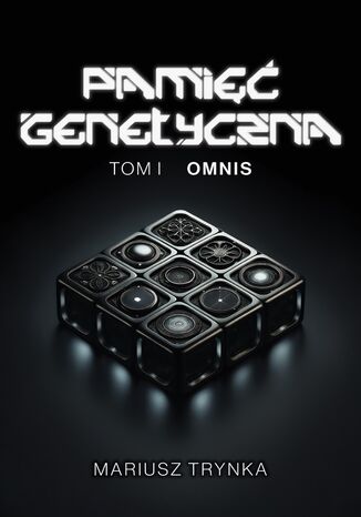 PAMIĘĆ GENETYCZNA - Tom 1 - Omnis MARIUSZ TRYNKA