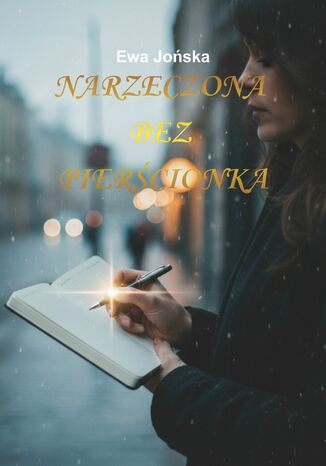 Narzeczona bez pierścionka Ewa Jońska Narzeczona bez pierścionka Ewa Jońska