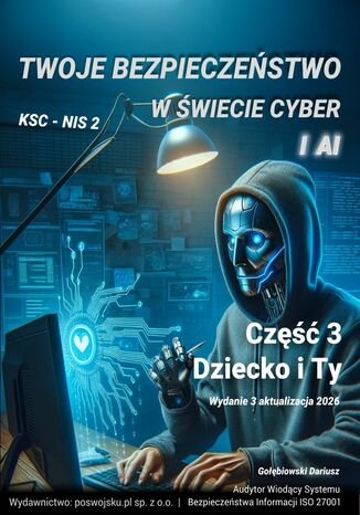 Twoje bezpieczeństwo w świecie cyber i AI 2026 Część 3 Dziecko i Ty