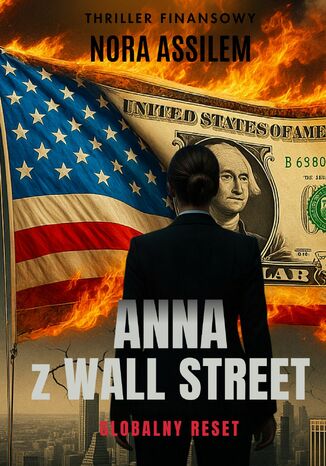 Anna z Wall Street. Globalny reset Nora Assilem