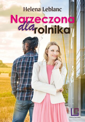 Narzeczona dla rolnika Helena Leblanc Narzeczona dla rolnika Helena Leblanc