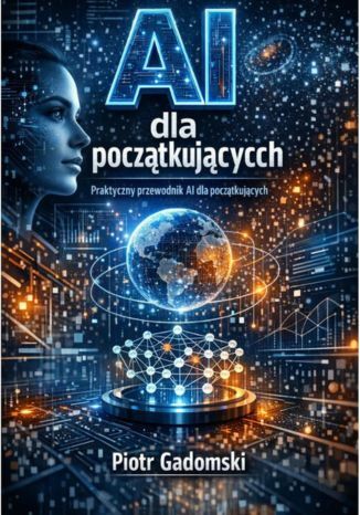 Okładka: AI dla początkujących,Praktyczny przewodnik AI dla początkujących