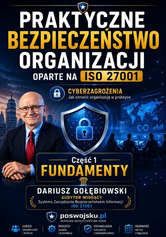 Praktyczne bezpieczeństwo organizacji oparte na ISO 27001