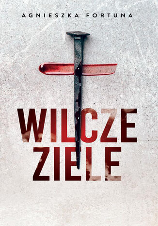 Wilcze ziele Agnieszka Fortuna