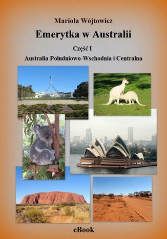 Okładka: Emerytka w Australii Część I. Australia Południowo-Wschodnia i Centralna