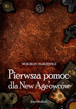 Pierwsza pomoc dla New Age'owcw Wojciech Usarzewicz - okadka ebooka