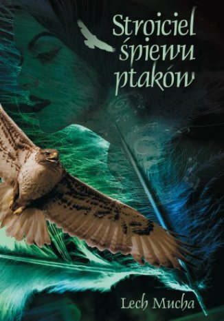 Stroiciel piewu ptakw Lech Mucha - okadka audiobooka MP3