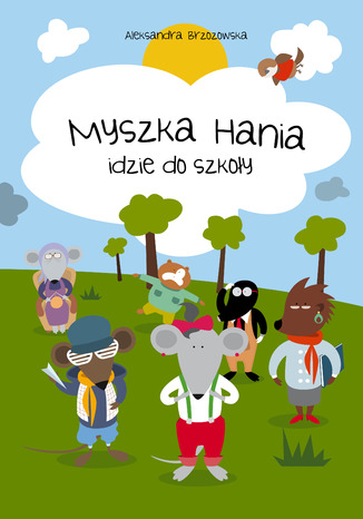 Myszka Hania idzie do szkoy Aleksandra Brzozowska - okadka audiobooka MP3