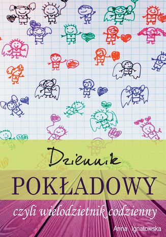 Dziennik Pokadowy czyli Wielodzietnik Codzienny Anna Ignatowska - okadka audiobooks CD