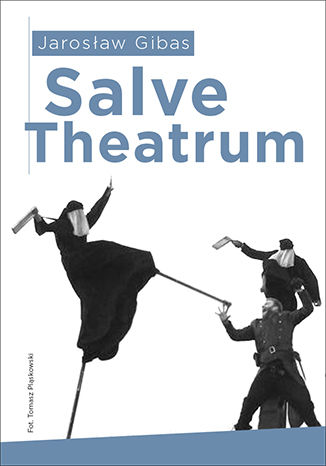 Salve Theatrum Jaros�aw Gibas - ok�adka ksi��ki