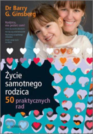 Okładka: Życie samotnego rodzica. 50 praktycznych rad