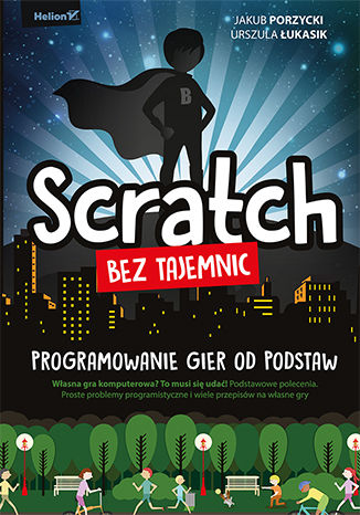 Okładka:Scratch bez tajemnic. Programowanie gier od podstaw 