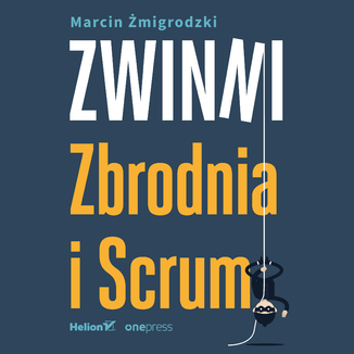 Zwinni. Zbrodnia i Scrum Marcin Żmigrodzki - okładka audiobooka MP3