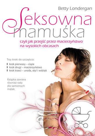 Okładka książki/ebooka Seksowna mamuśka, czyli jak przejść przez macierzyństwo na wysokich obcasach