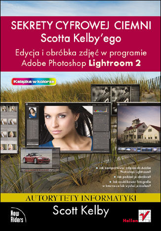Okładka książki Sekrety cyfrowej ciemni Scotta Kelbyego. Edycja i obróbka zdjęć w programie Adobe Photoshop Lightroom 2