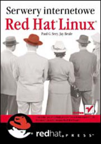 Serwery internetowe Red Hat Linux Paul G. Sery, Jay Beale - okładka książki