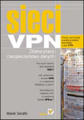 Okładka książki Sieci VPN. Zdalna praca i bezpieczeństwo danych
