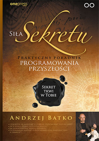 Siła Sekretu. Praktyczny poradnik programowania przyszłości Andrzej Batko - okładka audiobooks CD