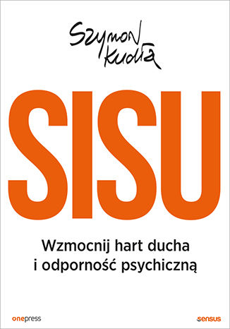 SISU. Wzmocnij hart ducha i odporność psychiczną Szymon Kudła - okładka audiobooks CD
