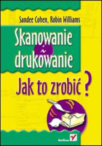 Okładka: Skanowanie i drukowanie. Jak to zrobić?