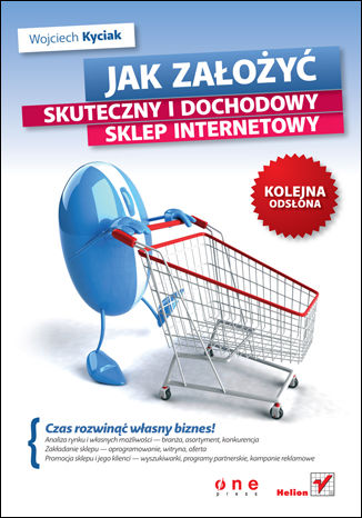 Jak założyć skuteczny i dochodowy sklep internetowy. Kolejna odsłona Wojciech Kyciak - okładka książki