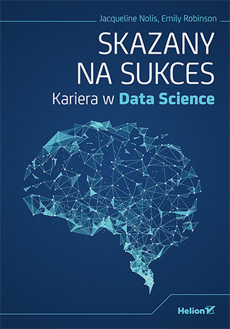 Okładka książki Skazany na sukces. Kariera w Data Science