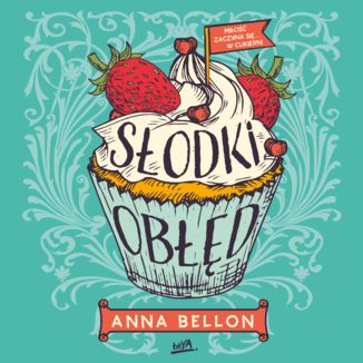 Słodki obłęd Anna Bellon - okładka audiobooka MP3