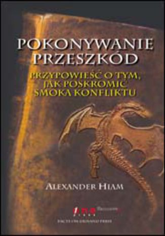 Okładka: Pokonywanie przeszkód. Przypowieść o tym, jak poskromić smoka konfliktu
