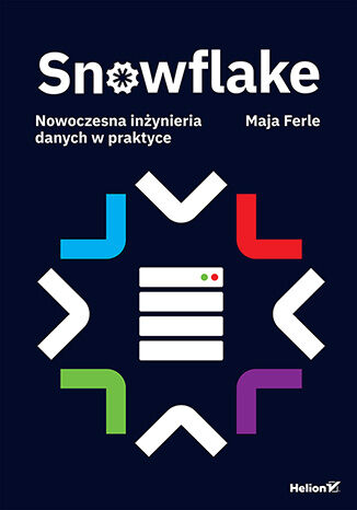 Okładka: Snowflake. Nowoczesna inżynieria danych w praktyce