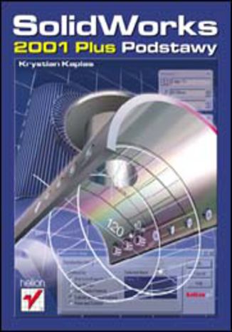 SolidWorks 2001 Plus. Podstawy Krystian Kapias - okładka książki