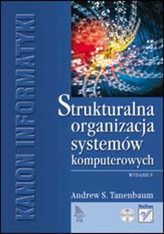 Strukturalna organizacja systemów komputerowych. Wydanie V Andrew S. Tanenbaum - okładka książki