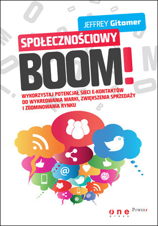 Okładka książki Społecznościowy BOOM. Wykorzystaj potencjał sieci e-kontaktów do wykreowania marki, zwiększenia sprzedaży i zdominowania rynku 