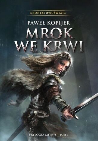 Okładka: Mrok we krwi. I tom trylogii Mitrys. Kroniki Dwuświata