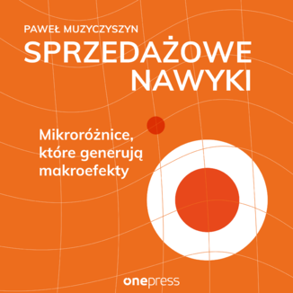 Sprzedażowe nawyki. Mikroróżnice, które generują makroefekty Paweł Muzyczyszyn - okładka audiobooka MP3